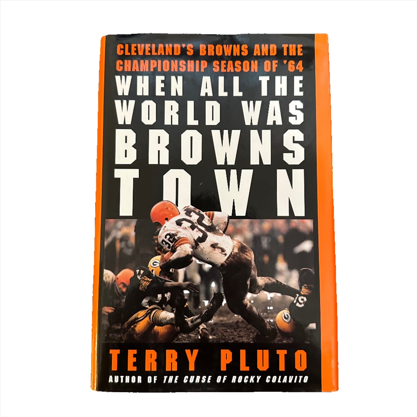 When All The World Was Browns a Town, By: Terry Pluto